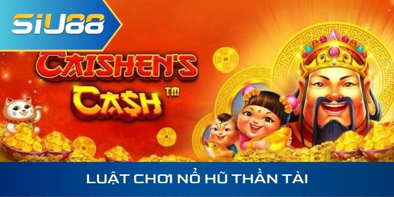 Luật chơi Nổ Hũ Thần Tài khá đơn giản nhưng vẫn rất hấp dẫn