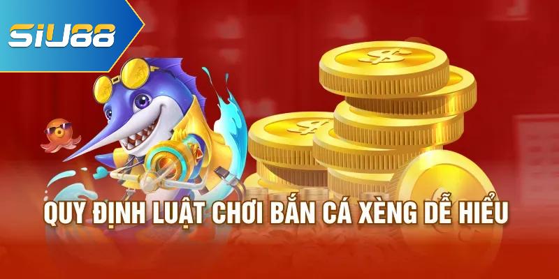 Quy định luật chơi bắn cá xèng dễ hiểu