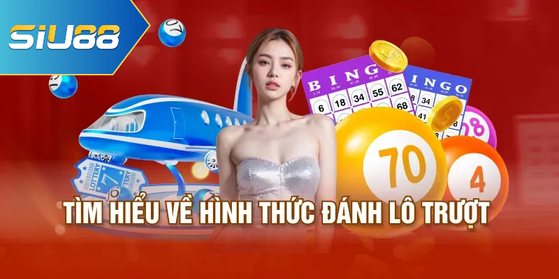 Tìm hiểu về cách đánh lô trượt phổ biến